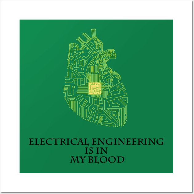 Electrical Engineering Is In My Blood Wall Art by pimator24